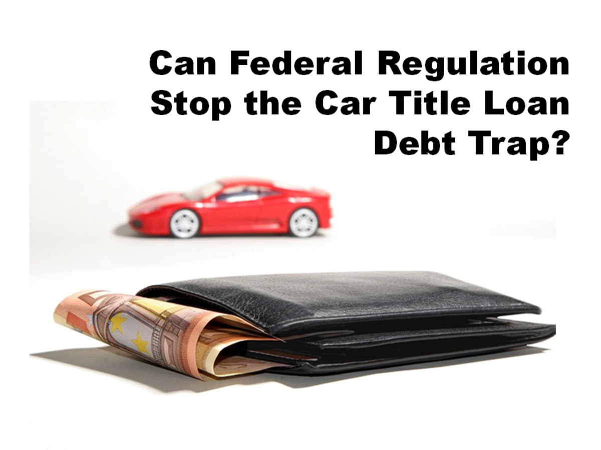 Can Federal Regulation Stop the Car Title Loan Debt Trap?
