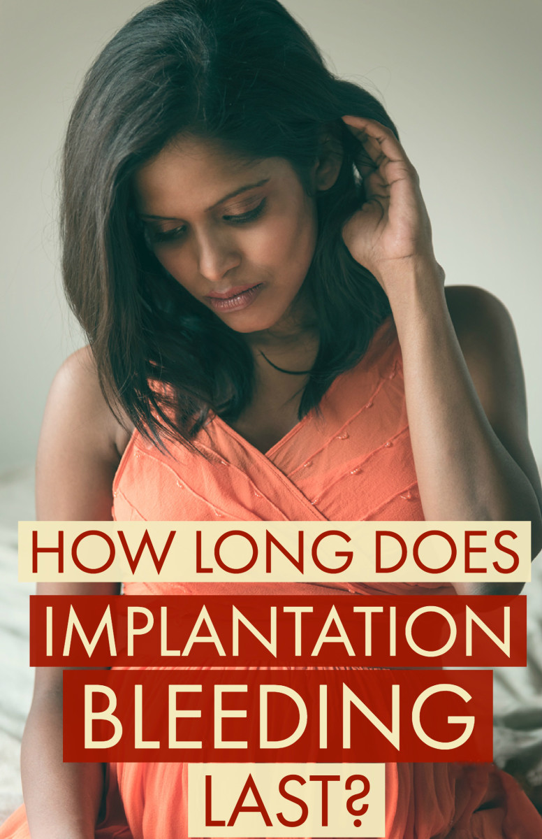 What Is Implantation Bleeding And How Long Can Spotting Last