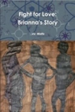 Fight for Love: Brianna's Story...the Book Release