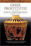 Greek Prostitutes in the Ancient Mediterranean, 800 BCE–200 CE Review