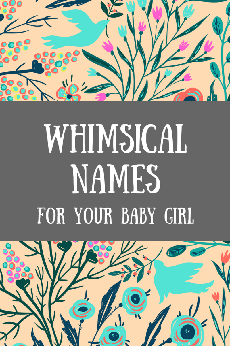 Whimsical Names for Your Baby Girl | WeHaveKids