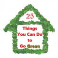 25 Easy Ideas for Living Green