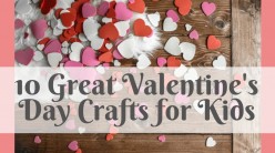 10 Great Valentine's Day Crafts for Kids
