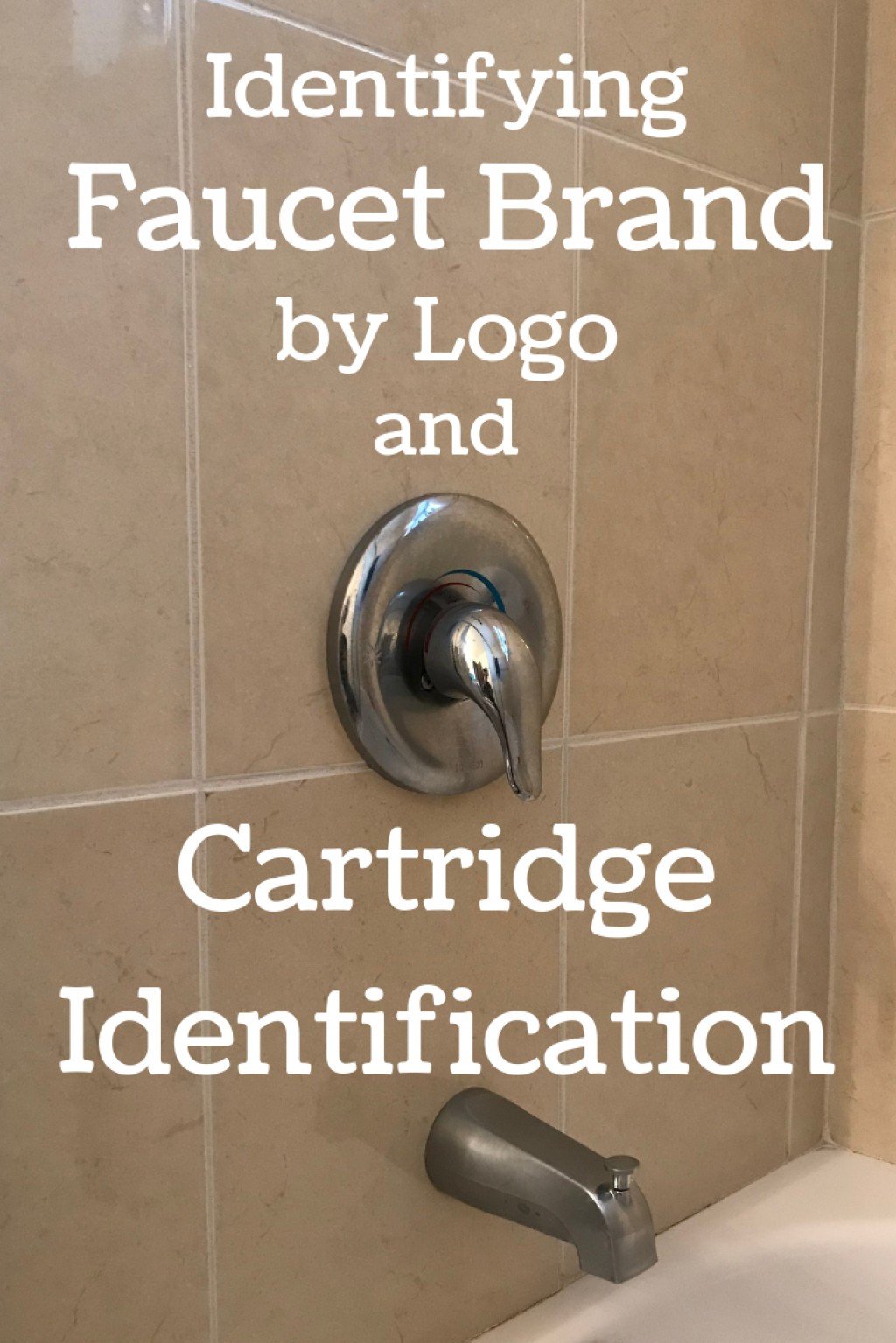 Identifying Your Shower Faucet Brand And Cartridge Manufacturer