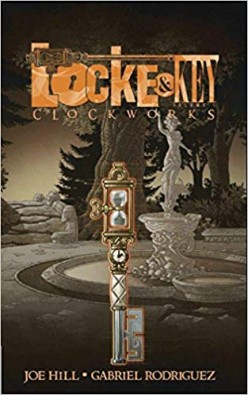 Locke and Key Vol. 5 - Clockworks: A Wonderful Yet Tragic Origin Story of a Villain