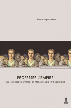 Professer l'Empire: Les Sciences Coloniales en France sous la IIIe République