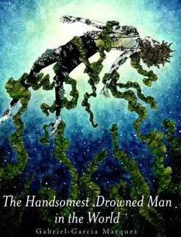 The handsomest drowned man in the world essay
