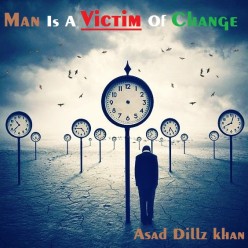 Man Is A Victim Of Change