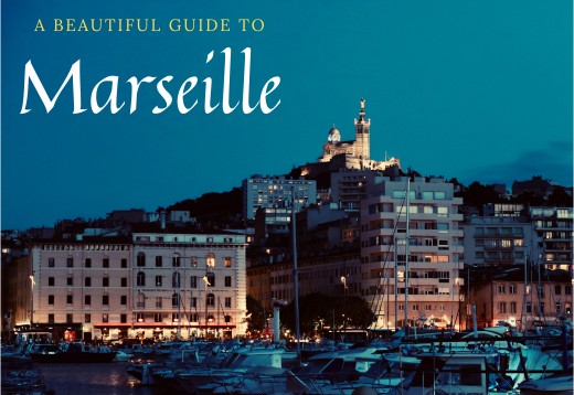 The Best Things to See and Do in Marseille, France | HubPages