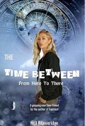 The Time Between - a Time Travel Adventure Book Synopsis