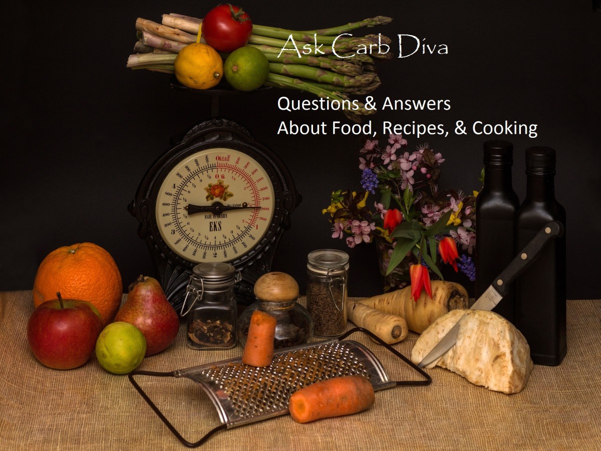 Ask Carb Diva: Questions & Answers About Food, Recipes, & Cooking, #105