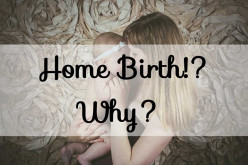 5 Reasons Why I Had a Home Birth