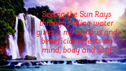 Seeing the Sun Rays through falling water at Dawn Time energizes our mind body and soul