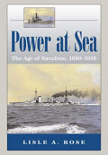 Power at Sea: The Age of Navalism, 1890-1918 Review - Too Generalized for a Summary, not Detailed Enough for a History