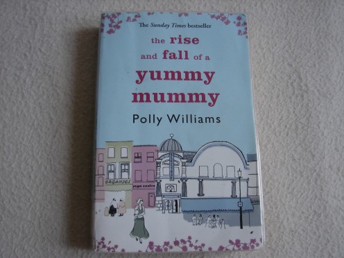 The rise and fall of a yummy mummy by Polly Williams