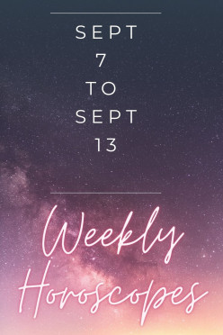 September 7 - September 13 Weekly Horoscopes