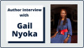 Author Interview with Gail Nyoka