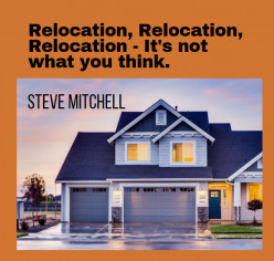 Relocation, Relocation, Relocation - It's Not What You Think.