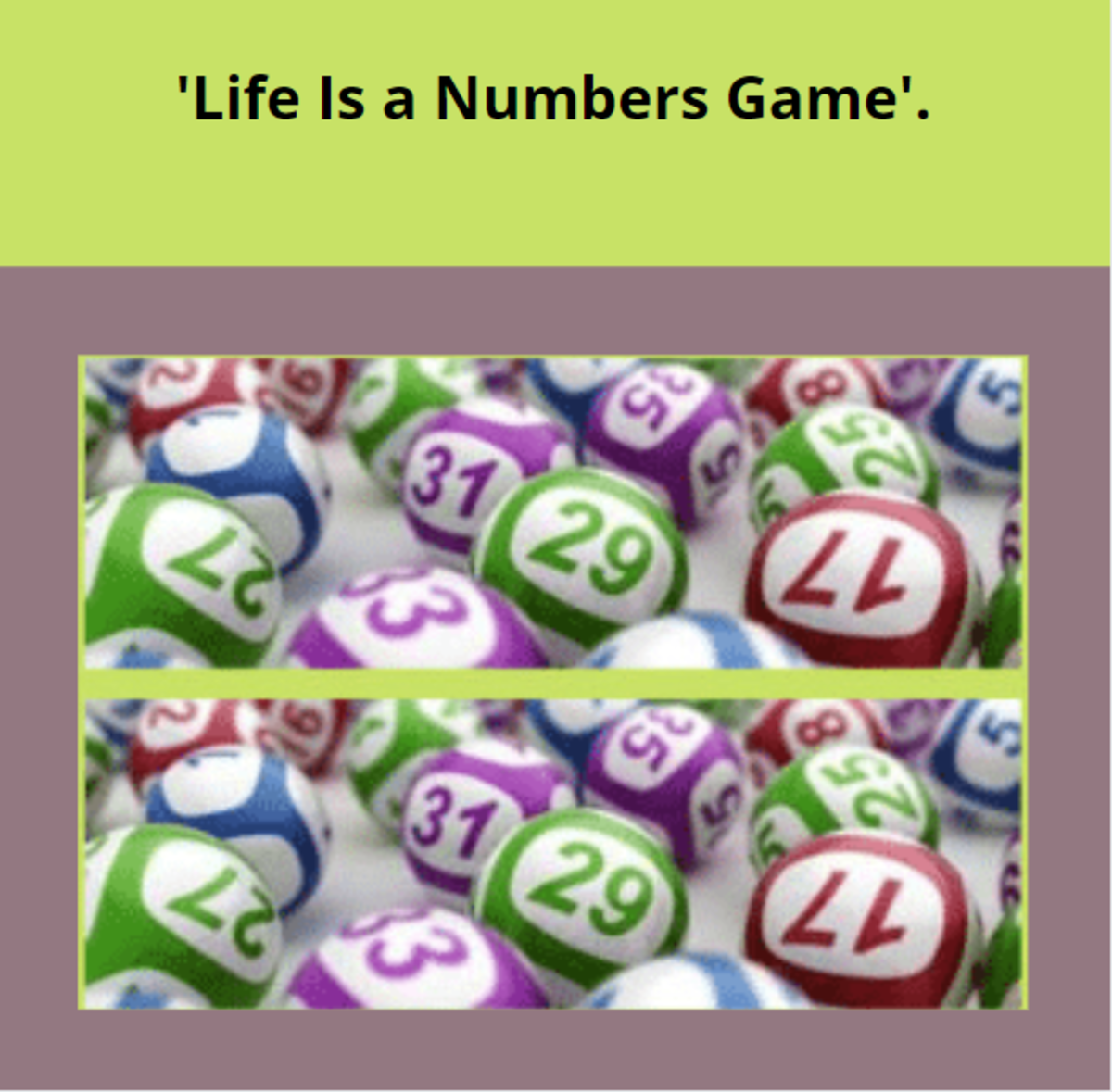 'Life Is a Numbers Game'.