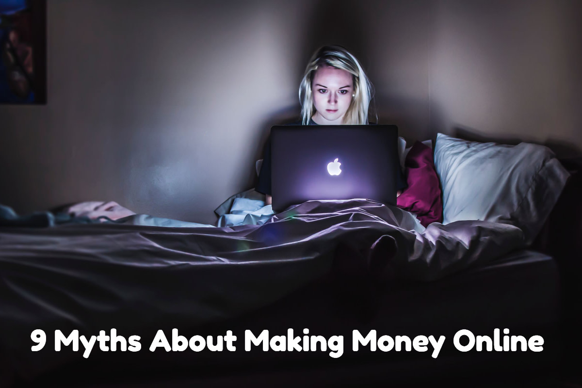 9 Myths About Making Money Online