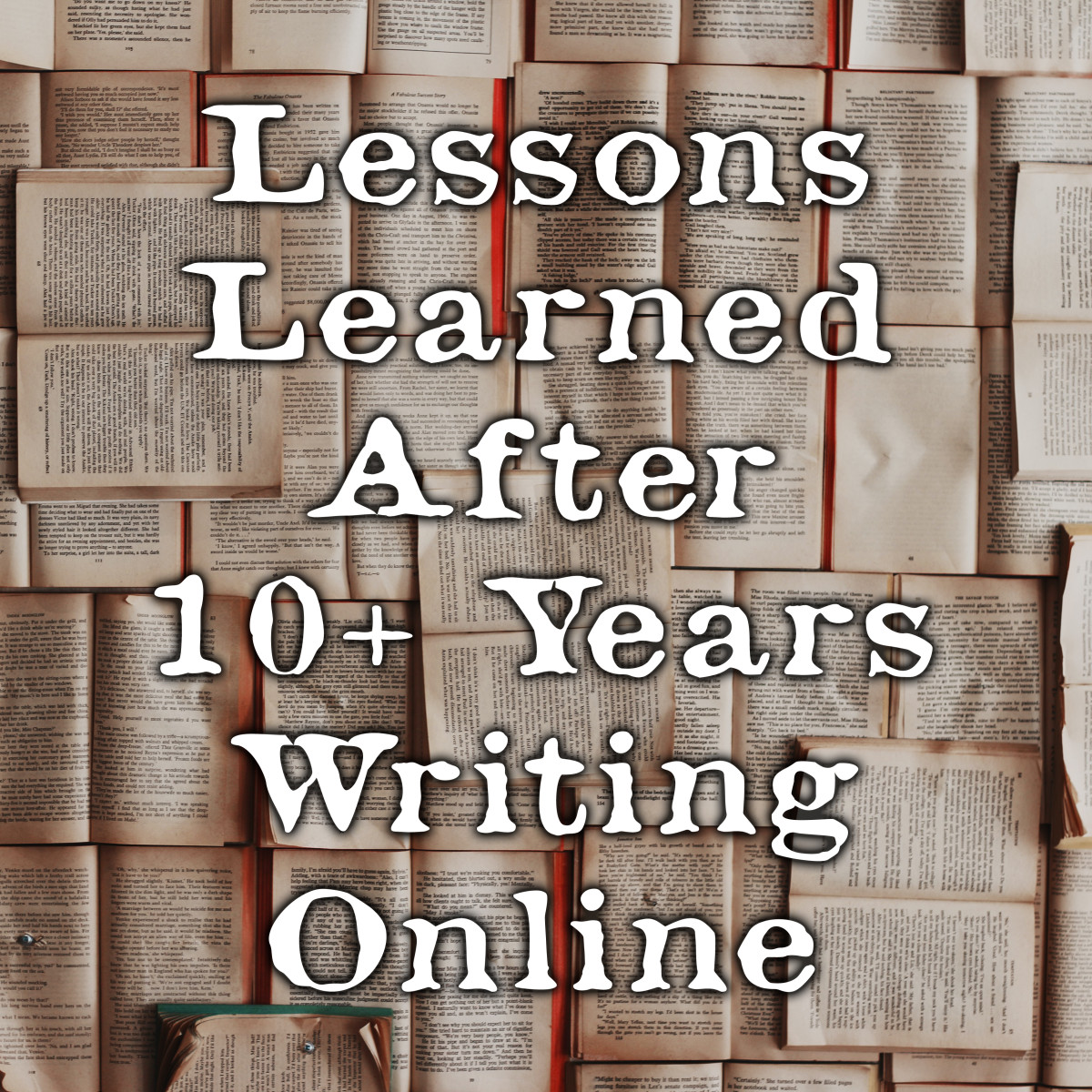 What I Have Learned After 10 Years of Writing Articles Online