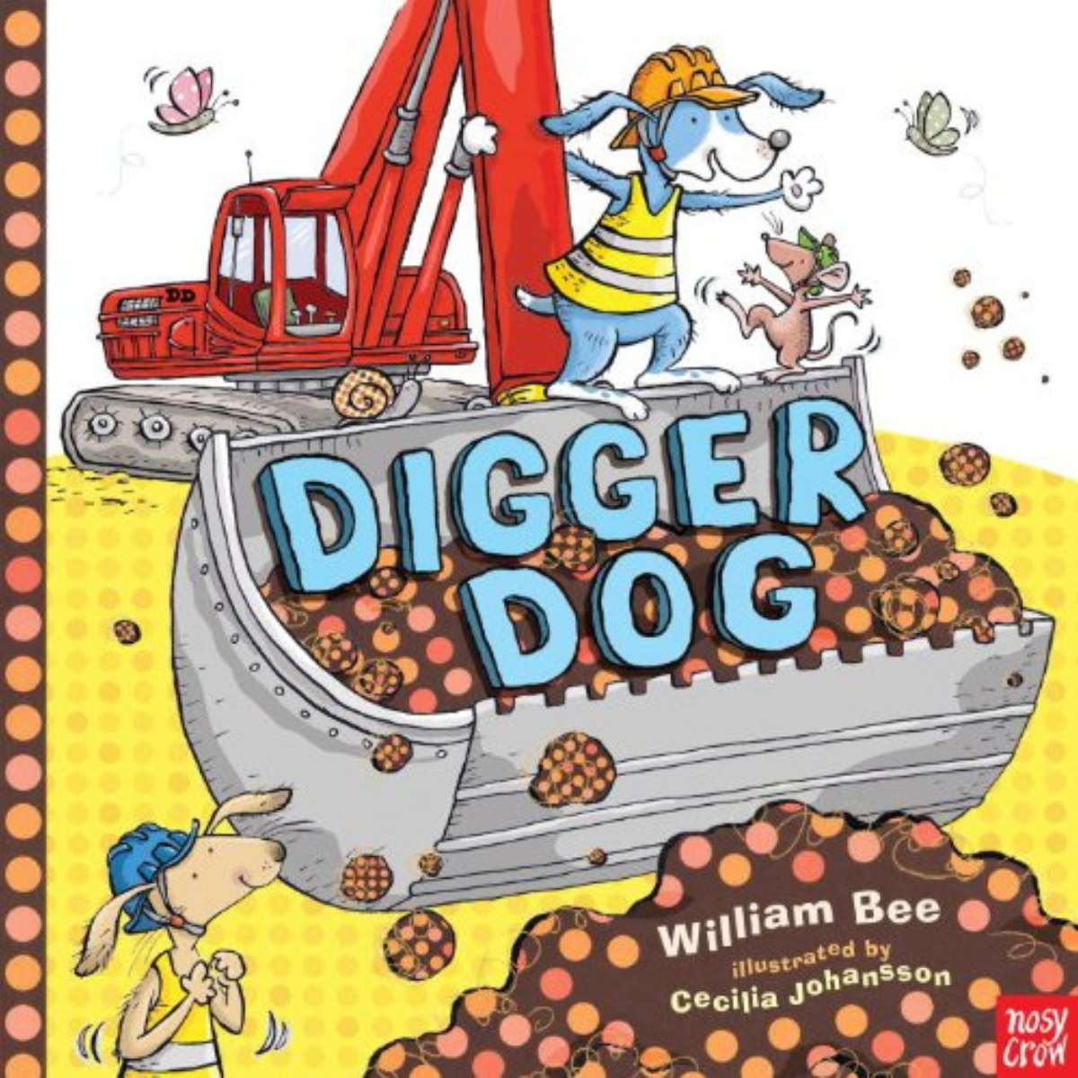 Digger Dog by William Bee