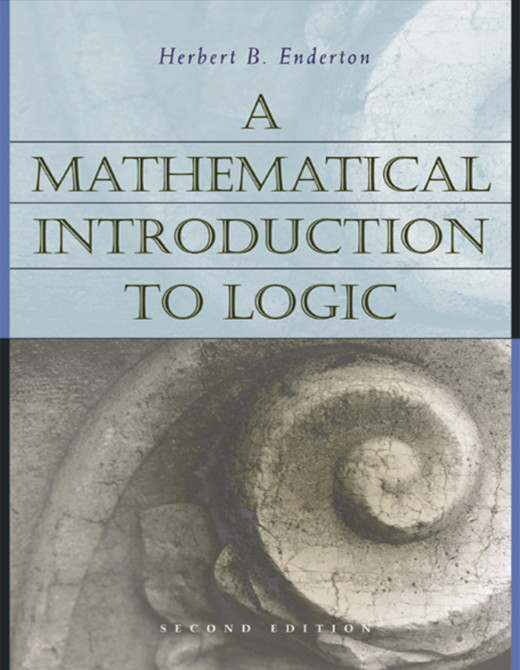 A Mathematical Introduction to Logic, Second Edition: Herbert Underton