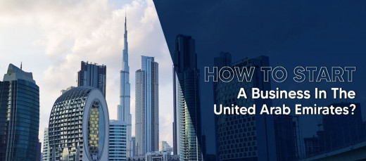How to Start a Business in United Arab Emirates