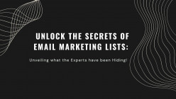 Unlock the Secrets of Email Marketing Lists: Unveiling What the Experts Have Been Hiding!