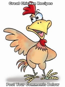 Be sure to post your comments below and let us know what you think about the chicken recipes on this hub page. 