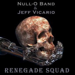Synth Single Review: “Renegade Squad’’ by Null-O Band & Jeff Vicario