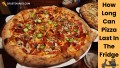 How Long Does Pizza Last In The Fridge