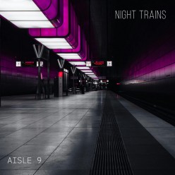 Synth Single Review: “Night Trains’’ by Aisle 9