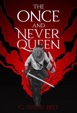 Book Review: The Once and Never Queen by C. David Belt — Clean Fantasy with Faith, Adventure, and Hope