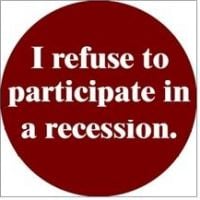 I Refuse To Participate In A Recession