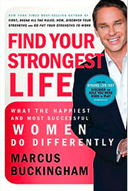 Cover of Marcus Buckingham's latest bestseller Find Your Strongest Life: What the Happiest and Most Successful Women Do Differently