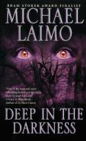 Deep in the Darkness by Michael Laimo book cover, published 2004 by Leisure Books