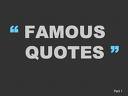 Famous Sayings & Quotes