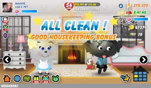 After you clean your entire house, you'll earn a 50 Petcoin bonus!