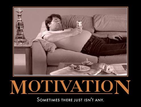 Yes there is motivation to lose weight, have the attitude
