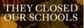 Closing Our Public Schools