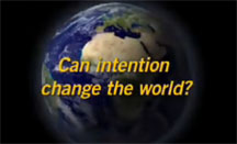 Intention changes the world everyday. 
