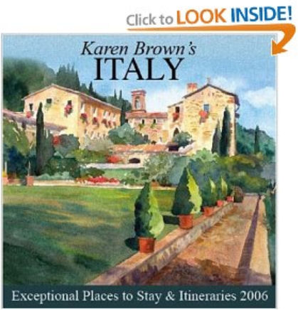 Karen Brown's 'Italy 2006' ~ look inside on Amazon. You can see inside a number of the Karen Brown guide books on Amazon