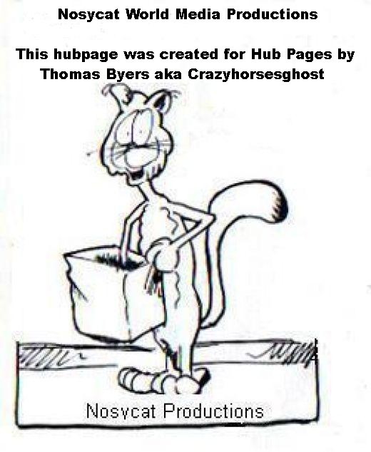 (C) June 2010. This hubpage was created by Thomas Byers aka Crazyhorsesghost for Hub Pages. 