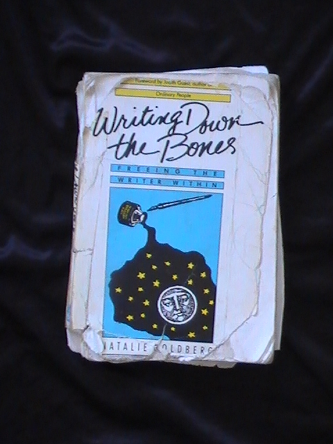 My copy of "Writing Down the Bones" is well worn from reading and carrying it wherever I go. Each time it falls apart, I simply tape it and glue it back together again.