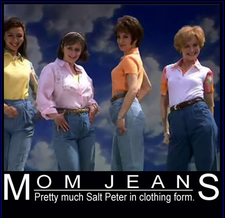 Beware of Mom jeans!