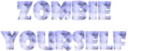 Zombie yourself, Zombie me, Zombie you