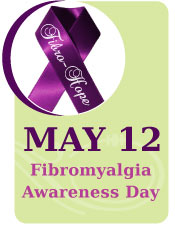 May 12 is Fribromyalgia Awareness Day