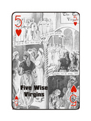 FIVE -  It reminds me of the five wise virgins. In all there was ten. Five who were wise and admitted into heaven; Five who were unwise and were cast out.