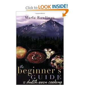 The Beginner's Guide To Dutch Oven Cooking [Paperback] By Marla Rawlings